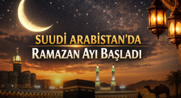 Suudi Arabistan’da Ramazan Ayı Başladı