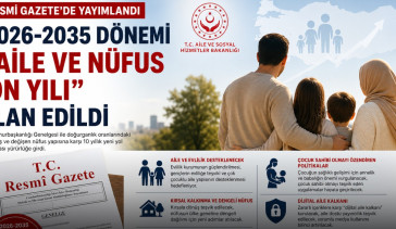 2026-2035 “Aile ve Nüfus On Yılı” dönemi resmen ilan edildi