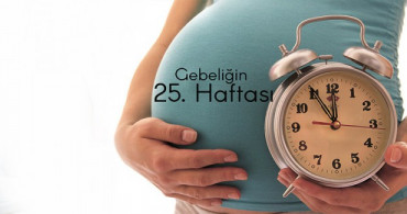 25 Haftalık Gebelik