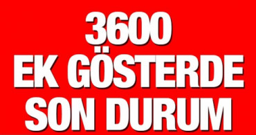 3600 Ek Gösterge Konusunda Son Durum Nedir ? Yeni Gelişmeler Neler ?