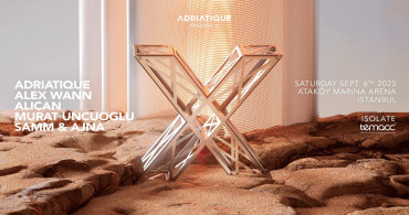 Adriatique, 'X' Gösterisi ile İstanbul'u Büyülemeye Geliyor!