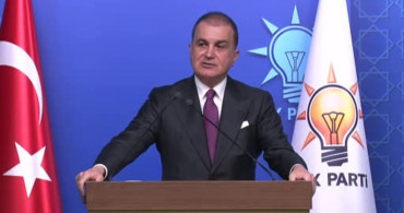 AK Parti Sözcüsü Ömer Çelik'ten Önemli Açıklamalar