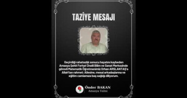 Amasya'da matematik öğretmeni Orhan Arslantaş, doğum günü ve evlilik yıldönümünde hayatını kaybetti