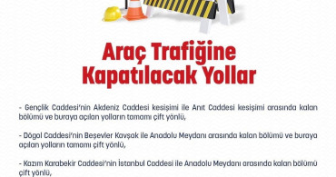 Ankara'da 27 haziran'da trafiğe kapatılacak yollar ve Ankaray durağı hakkında açıklama