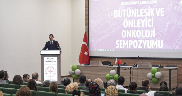 Ankara'da Bütünleşik ve Önleyici Onkoloji Sempozyumu Düzenlendi