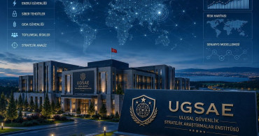 Ankara'da Yeni Stratejik Güvenlik Enstitüsü Kuruluyor