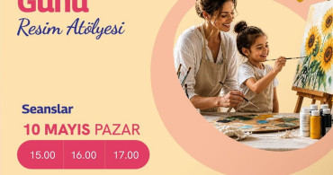 Anneler Günü’ne Özel Sanat Atölyesi Forum İstanbul'da