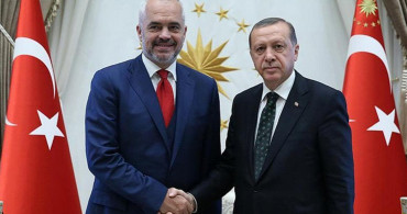 Arnavutluk Başbakanı Türkiye’ye Övgülerde Bulundu