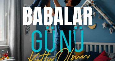 Başkan Büyükkılıç'tan Babalar Günü mesajı