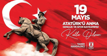Başkan Mandalinci'nin 19 Mayıs Mesajı