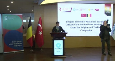 Belçika Flaman Bölgesi Ekonomik Misyonu İstanbul'da Türk İş Dünyasıyla Buluştu