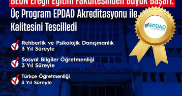 BEUN Ereğli Eğitim Fakültesi Üç Programı EPDAD Akredite Edildi