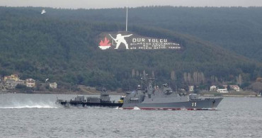 Bulgar Savaş Gemisi Çanakkale Boğazı’ndan Geçti