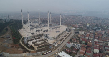 Çamlıca Camisi 7 Mart'ta Açılacak