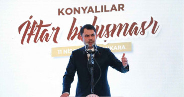 Çevre Şehircilik ve İklim Değişikliği Bakanı Murat Kurum Konya heyetiyle iftarda buluştu