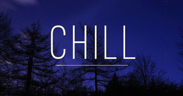Chill Ne Demek?