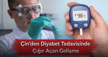 Çin’den Diyabet Tedavisinde Çığır Açan Gelişme !