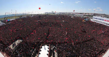 Cumhur İttifakı'nın Büyük İstanbul Mitingi'ne 1 Milyon 600 Bin Kişi Katıldı