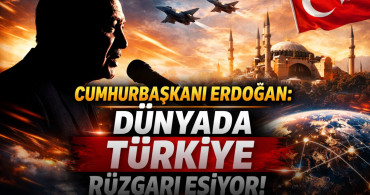 Cumhurbaşkanı Erdoğan: “Dünyada Türkiye rüzgarı esiyor”