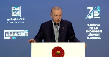 Cumhurbaşkanı Erdoğan'ın İslami Ekonomi Zirvesi'ndeki Açıklamaları