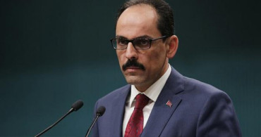 Cumhurbaşkanlığı Sözcüsü Kalın'dan İsrail'e Kınama