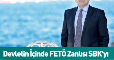 Devletin İçinde FETÖ Zanlısı SBK'yı Kim Koruyor?