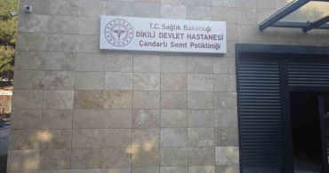 Dikili’de sağlık hizmetlerine yönelik iki önemli yatırım