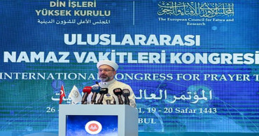 Diyanet İşleri Başkanı Erbaş Uluslararası Namaz Vakitleri Kongresi Açılışına Katıldı