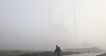 Edirne ve Tekirdağ'da Etkili Sis