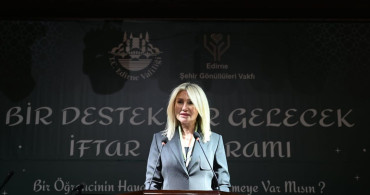 Edirne'de 'Bir Destek Bir Gelecek' İftarı Düzenlendi