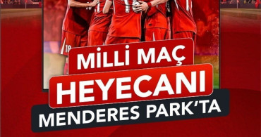Efeler'de milli maç coşkusu Menderes Park'ta yaşanacak