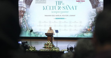 Emine Erdoğan'ın Tıp ve Kültür-Sanat Sempozyumu'ndaki Vurgular