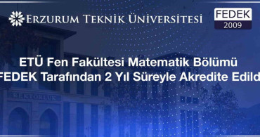 Erzurum Teknik Üniversitesi Matematik Bölümü FEDEK Akreditasyonu Aldı