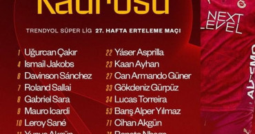 Galatasaray Göztepe Maçına Hazır: Kamp Kadrosu Açıklandı