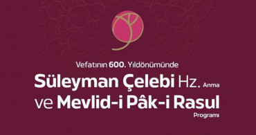 GENÇKON vefatının 600. Yıldönümünde Süleyman Çelebi hazretlerini anma ve Mevlid-i Pâk-i Rasul programı gerçekleştiriyor