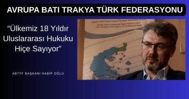 Habip Oğlu: “Ülkemiz 18 Yıldır Uluslararası Hukuku Hiçe Sayıyor”