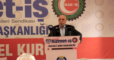 HAK-İŞ Genel Başkanı Arslan'dan Kocaeli'de Kritik Açıklamalar