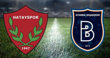 Hatayspor - Başakşehir Müsabakası Gaziantep'te Yapılacak