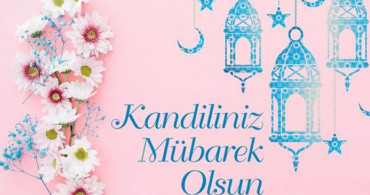 Hayırlı Kandiller mesajları: 17 Mart 2022 Berat Kandili resimli, hadisli, ayetli, dualı, yazılı kutlama mesaj ve sözleri