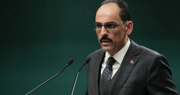 İbrahim Kalın'dan Fransızlara, Hafter Uyarısı!