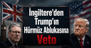 İngiltere’den Trump’ın Hürmüz Ablukasına Veto