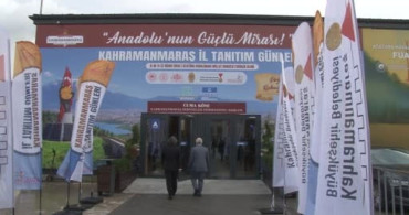Kahramanmaraş Tanıtım Günleri İstanbul'da Başladı