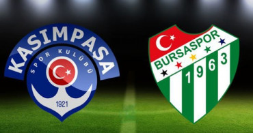 Kasımpaşa İle Bursaspor Karşı Karışya