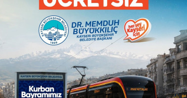 Kayseri'de Kurban Bayramı'nda Ücretsiz Tramvay Dönemi