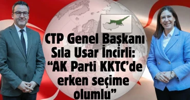 KKTC'de Erken Seçim Gündemde...CTP Lideri İncirli: “AK Parti KKTC’de erken seçime olumlu bakıyor”