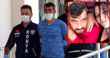 Konya'da Dini Nikahlı Eşini Öldüren Koca: Başkasıyla Resmi Nikahlı Evli Olduğunu Öğrendim
