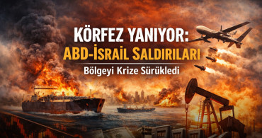Körfez Yanıyor: ABD-İsrail Saldırıları Bölgeyi Krize Sürükledi