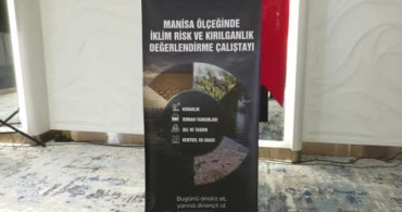 Manisa'nın iklim riskleri masaya yatırıldı