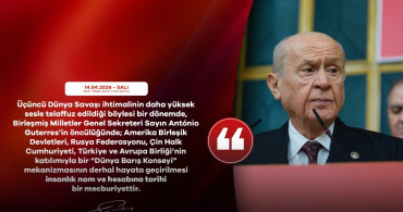 MHP Genel Başkanı Devlet Bahçeli’den ‘Dünya Barış Konseyi’ Çağrısı