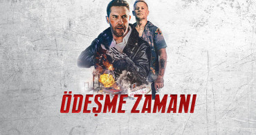 Ödeşme Zamanı Filmi Konusu Nedir?